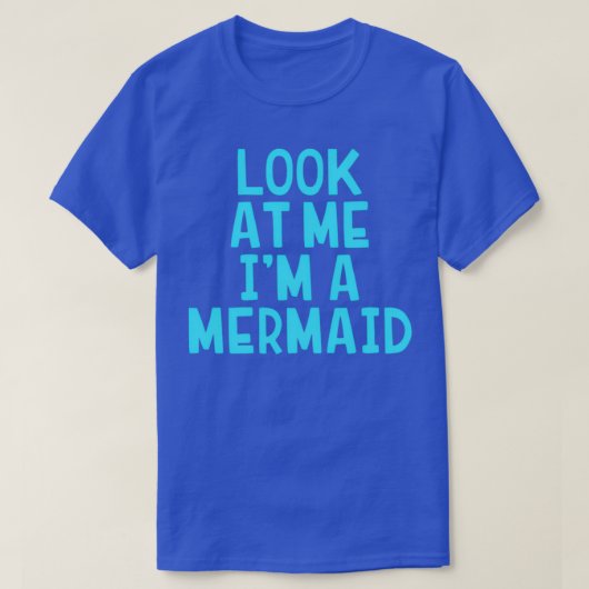 Look At Me Ix27m A Mermaid Funny Halloween Costume T-Shirt (Design vorne)