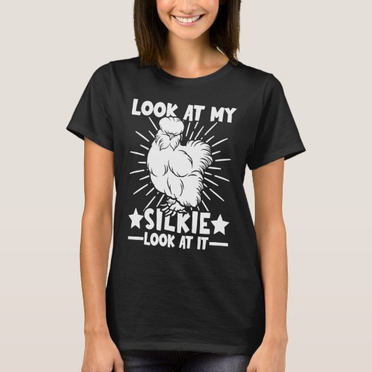 Look at my Silkies  Silky Chicken & Silkie Chicken T-Shirt (Vorderseite)