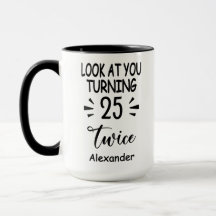 Look At You Turning 25 Twice, Custom 50th Birthday