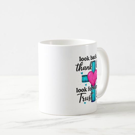 Look Back And Thank God Look Forward And Trust God Kaffeetasse (VorderseiteRechts)