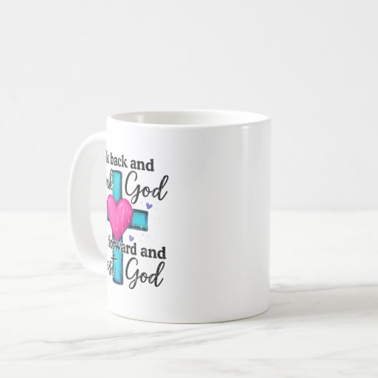 Look Back And Thank God Look Forward And Trust God Kaffeetasse (Vorderseite Links)