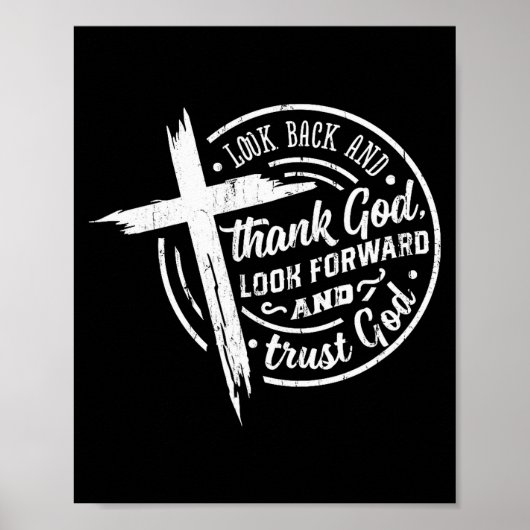 Look Back And Thank God Look Forward And Trust God Poster (Vorne)