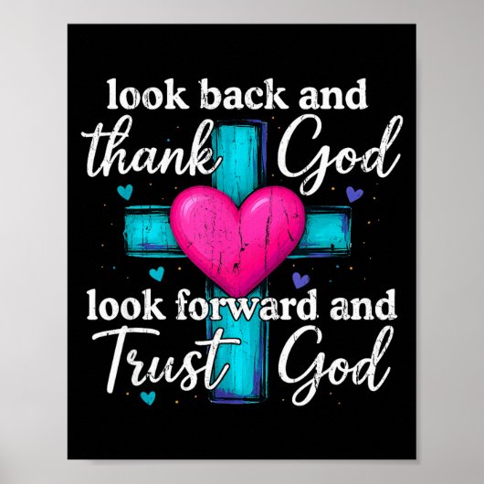 Look Back And Thank God Look Forward And Trust God Poster (Vorne)