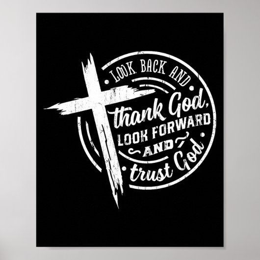 Look Back And Thank God Look Forward And Trust God Poster (Vorne)