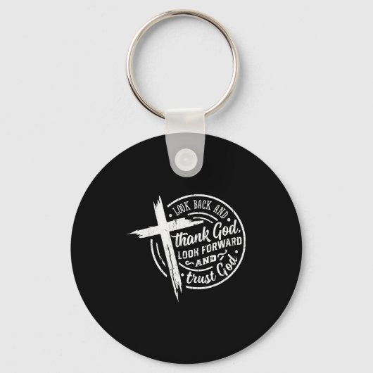 Look Back And Thank God Look Forward And Trust God Schlüsselanhänger (Vorderseite)