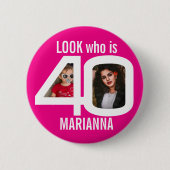 Look, der 40. Geburtstag 2 Fotos rosa Party Button (Vorderseite)