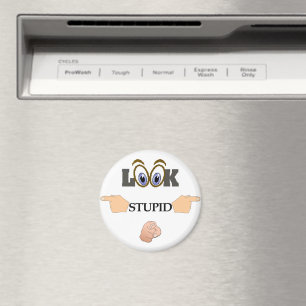 Look Stupid Kühlschrank Magnet