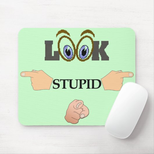Look Stupid Mousepad (Mit Mouse)