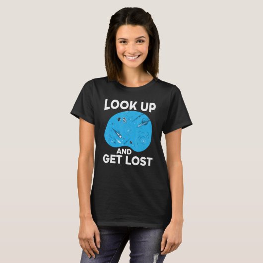 Look Up And Get Lost Astronomer Astronomy Constell T-Shirt (Vorne ganz)