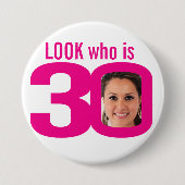 Look who is 30 Foto pink white 30th birthday Button (Vorderseite)