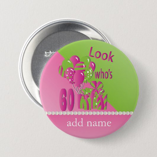 Look Who's 60 in Pink - 60th Birthday Button (Vorne & Hinten)