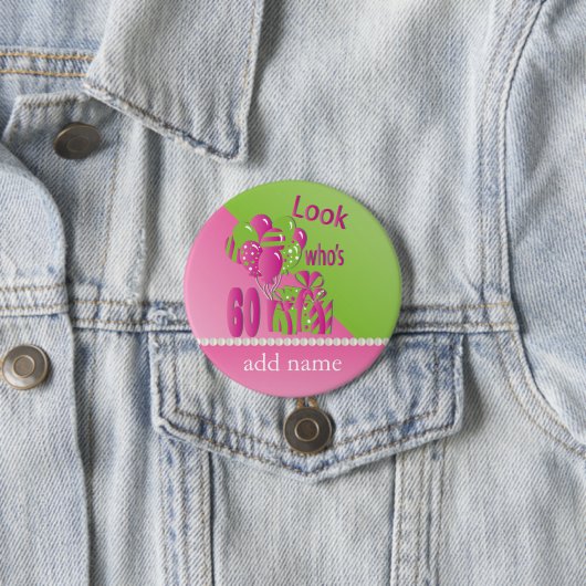 Look Who's 60 in Pink - 60th Birthday Button (Beispiel)