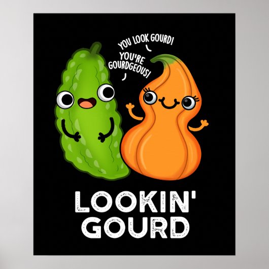 Lookin Gourd Funny Veggie Pun Dark BG Poster (Vorne)