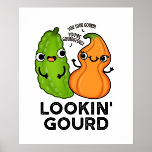 Lookin Gourd Funny Veggie Pun Poster