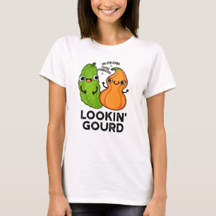 Lookin Gourd Funny Veggie Pun T-Shirt