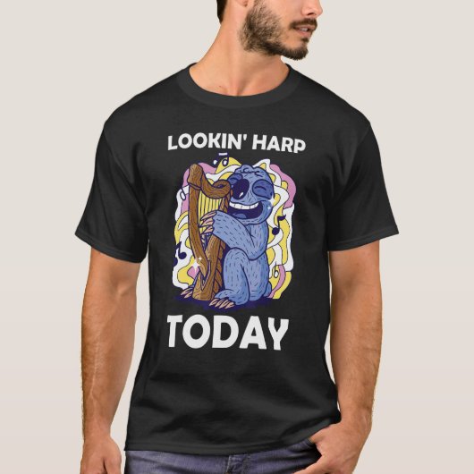 Lookin' harp today 1 T-Shirt (Vorderseite)