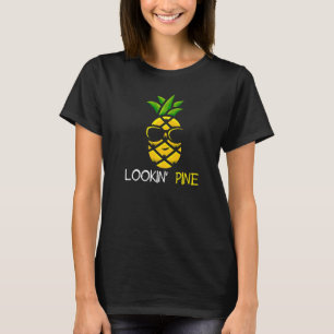 Lookin Pine Cool Pineape T-Shirt