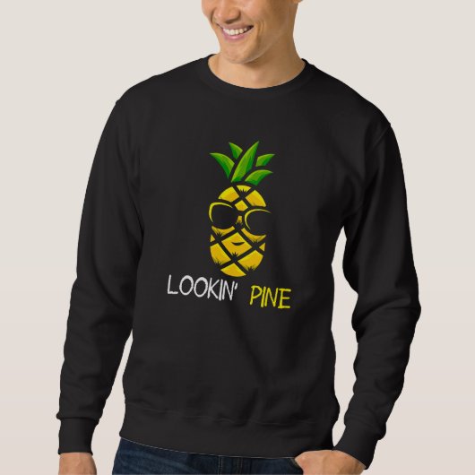 Lookin Pine Cool Pineapple   Sweatshirt (Vorderseite)