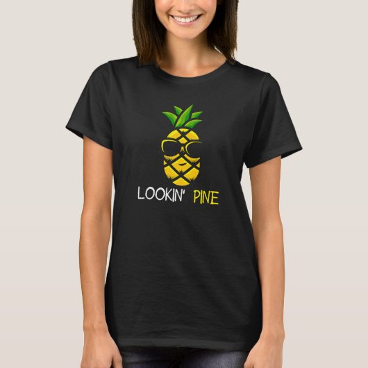 Lookin Pine Cool Pineapple   T-Shirt (Vorderseite)
