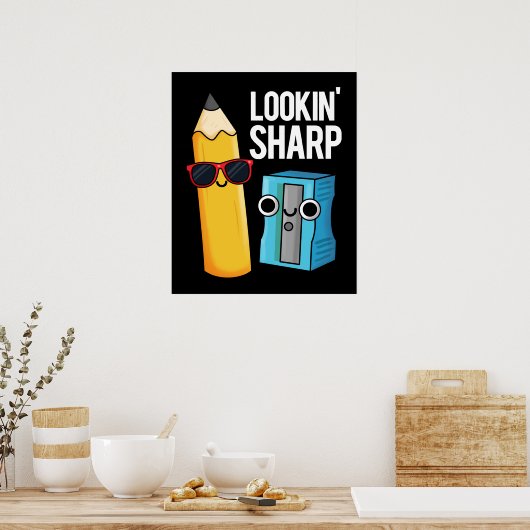 Lookin Sharp Funny Pencil Pun Dark BG Poster (Küche)