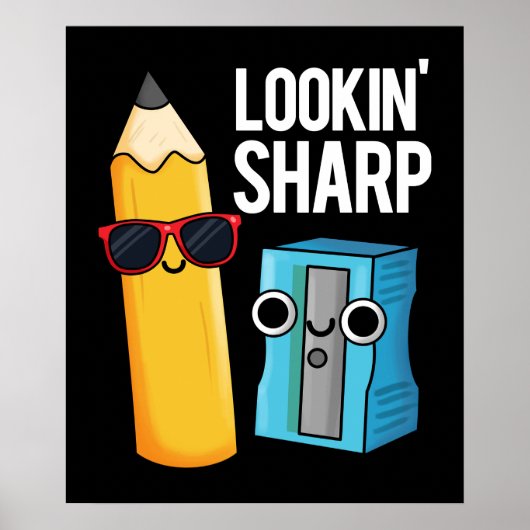 Lookin Sharp Funny Pencil Pun Dark BG Poster (Vorne)
