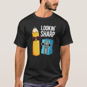 Lookin Sharp Funny Pencil Pun Dark BG T-Shirt