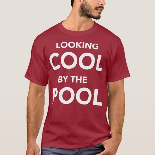 Looking cool by the Pool T-Shirt (Vorderseite)