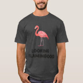 Looking Flamingood T-Shirt (Vorderseite)