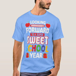 Looking Forward To A Super Sweer School Year Back T-Shirt