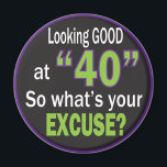 Looking Good at Forty 40th Birthday Magnet<br><div class="desc">40th Birthday Magnet. ⭐ 99 Prozent meiner Designs in my store are done in "LAYERS". This makes it easy for you to resize and move the graphics and text around so that it will fit each productly. ✔(just click on the "EDIT DESIGN" area to do some of your changes) ANMERKUNG:***...</div>