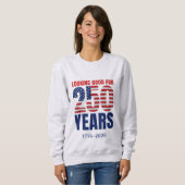 Looking Good for 250 Years American Independence Sweatshirt (Vorne ganz)