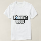 Looking Good T-Shirt (Design vorne)
