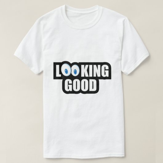 Looking Good  T-Shirt (Design vorne)