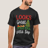Looks Great Little Full Lotta Sap T-Shirt (Vorderseite)