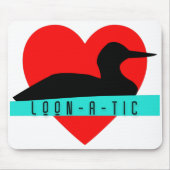 Loon "loon-a-tic"-Liebe Mousepad (Vorne)