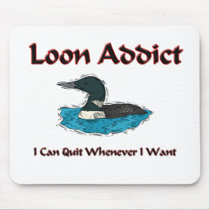 Loon-Süchtiger Mousepad