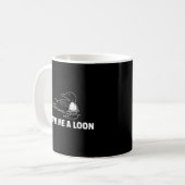 Loon Verließ mir einen Blick Kaffeetasse (Vorderseite Links)