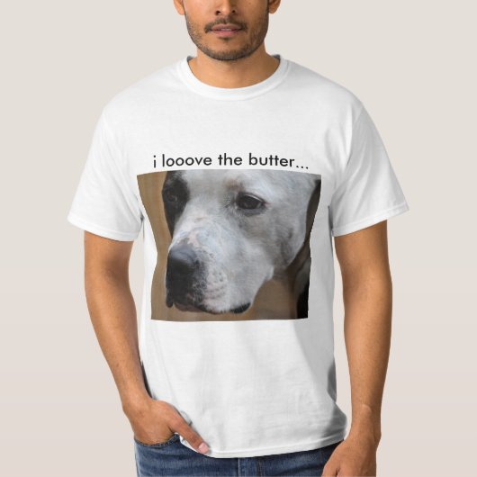 looove I die Butter… T-Shirt (Vorderseite)