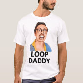 Loop Daddy - Marc Repllet merch T-Shirt (Vorderseite)