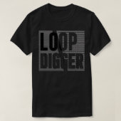 Loop Digger T-Shirt (Design vorne)