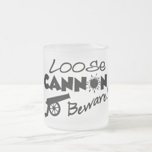 Loose Cannon Tasse
