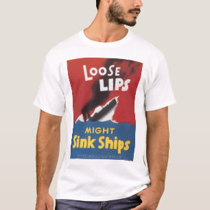 Loose Lips Sink Ships Weltkrieg 2 T-Shirt