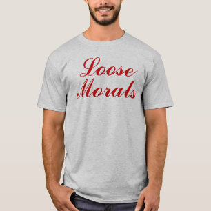 Loose Morals T-Shirt