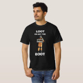 LOOT ODER ERHALTEN SIE DEN BOOT - T - Shirt der le (Vorne ganz)