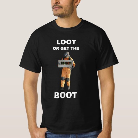 LOOT ODER ERHALTEN SIE DEN BOOT - T - Shirt der le (Vorderseite)