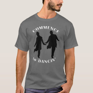 Lorbeer und robustes - beginnen Sie zu Dancin T-Shirt