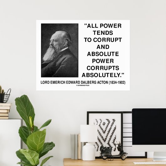 Lord Acton All Power korrumpiert absolutes Power Z Poster (Heimbüro)