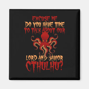 Lord and Savior Cthulhu Octopus Will, Hall zu spre Magnet