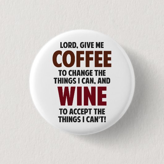 Lord, geben mir Kaffee und Wein Button (Vorderseite)