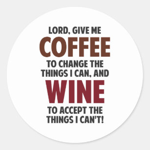 Lord, geben mir Kaffee und Wein Runder Aufkleber